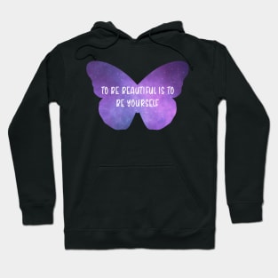 Be Yourself Butterfly Galaxy Positive Quote about Beauty Hoodie